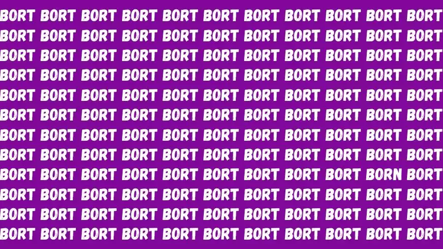 Optical Illusion Eye Test: If you have Eagle Eyes Find the Word Born among Bort in 15 Secs