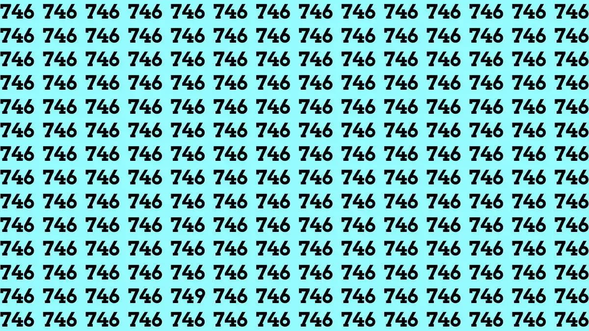 Optical Illusion Brain Test: If you have Super Sharp Vision Find the ​Number 749 among 746 in 10 Secs