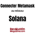 Connectez facilement votre Metamask au réseau Solana !