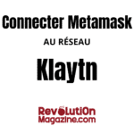 Connectez facilement votre Metamask au réseau Klaytn !